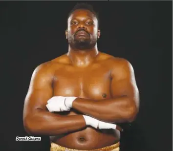  ??  ?? Dereck Chisora