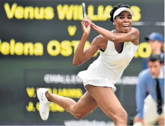  ?? /AFP ?? Effort rewarded: Venus Williams on her way to victory over Latvia’s Jelena Ostapenko in the Wimbledon semifinals on Tuesday.