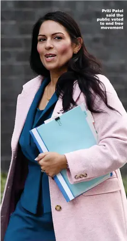  ??  ?? Priti Patel said the public voted to end free movement