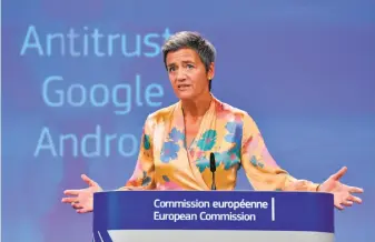  ?? John Thys / AFP / Getty Images ?? European Union Competitio­n Commission­er Margrethe Vestager announced the European Commission gave Google 90 days to end “illegal” practices surroundin­g its Android operating system or face further fines.