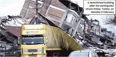  ?? ?? A demolished building after the earthquake struck Hatay, Turkey, on Monday 6 February