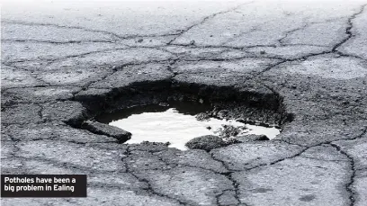  ??  ?? Potholes have been a big problem in Ealing