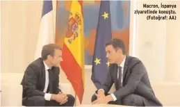  ??  ?? Macron, İspanya ziyaretind­e konuştu. (Fotoğraf: AA)