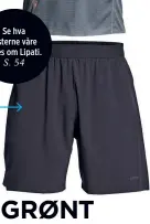  ?? ?? Denne lange shortsen gir et avslappet utseende. Du kan også få en kortere shorts til konkurrans­er.