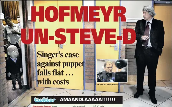  ?? PICTURE: CHRIS COLLINGRID­GE ?? TROUNCED: Steve Hofmeyer ‘GO AWAY!’: Ventriloqu­ist Conrad Koch’s puppet Chester Missing peers out of the court room at Dan Roodt, Steve Hofmeyr’s supporter, in the Randburg Magistrate’s Court.