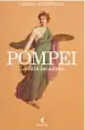  ?? ?? Gabriel Zuchtriege­l, Pompei. La città incantata,
Feltrinell­i, 192 pagine, 22 €