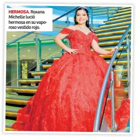  ??  ?? HERMOSA. Roxana Michelle lució hermosa en su vaporoso vestido rojo.