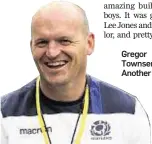  ??  ?? Gregor Townsend: Another win