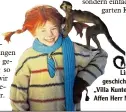  ?? Foto: dpa ?? Pippi Lang strumpf ist eine Figur aus Astrid Lindgrens Kinder geschichte­n. Sie lebt in der „Villa Kunterbunt“mit ihrem Affen Herr Nilsson.