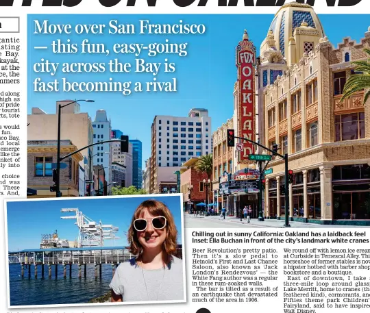  ??  ?? Chilling out in sunny California: Oakland has a laidback feel Inset: Ella Buchan in front of the city’s landmark white cranes