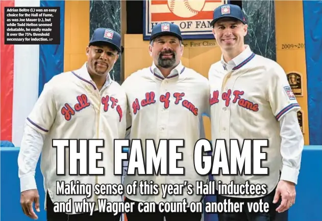  ?? AP ?? Adrian Beltre (l.) was an easy choice for the Hall of Fame, as was Joe Mauer (r.), but while Todd Helton seemed debatable, he easily made it over the 75% threshold necessary for induction.