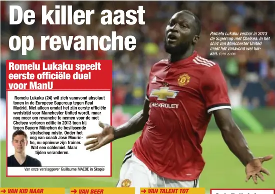  ?? FOTO ISOPIX ?? Romelu Lukaku verloor in 2013 de Supercup met Chelsea. In het shirt van Manchester United moet het vanavond wel lukken.