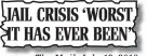  ??  ?? The Mail, July 12, 2018 JAIL CRISIS ‘WORST IT HAS EVER BEEN’