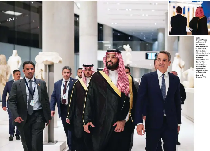  ?? SPA ?? Main:
Crown Prince Mohammed bin Salman was welcomed to the iconic Acropolis in Athens by Greek Prime Minister Kyriakos Mitsotakis. AFP Below: The crown prince oversaw the signing of a major cultural cooperatio­n deal with Greece.