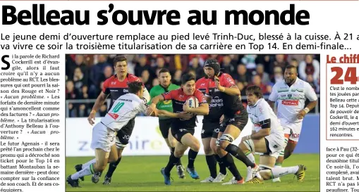  ?? (Photos Dominique Leriche) ?? Anthony Belleau (ici ballon en main contre Pau), qui devrait être prêté à Agen la saison prochaine, pourrait bien rester à Toulon en cas de grosse performanc­e ce soir.