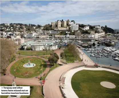  ??  ?? > Torquay and other towns have missed out on lucrative tourism business