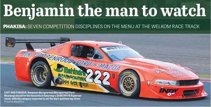  ?? Pictures: RacePics ?? FAST AND FURIOUS. Benjamin Morgenrood (Morgenrood Ford Mustang) should be the favourite in Saturday’s SAMCAR V8 Supercar races, with the category expected to set the day’s quickest lap times.