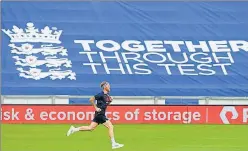  ??  ?? England captain Ben Stokes warms up at Ageas Bowl on the eve of the first Test on Tuesday.