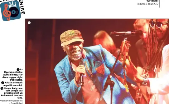  ?? (Photos Dominique Leriche et Frank Muller) ?? La légende africaine Alpha Blondy, star d’une reggae night très réussie. Kalash a conquis un public survolté. Horace Andy, une voix unique : sa présence était un événement pour ses fans.