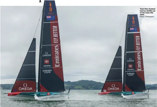  ?? Photo / Photosport ?? Team New Zealand had two AC40s out on the water this week.