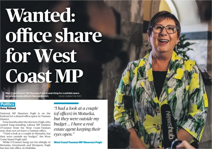  ?? West Coast-Tasman MP Maureen Pugh is searching for a suitable space for an electorate office in Tasman District. DAVID UNWIN/THE POST ??