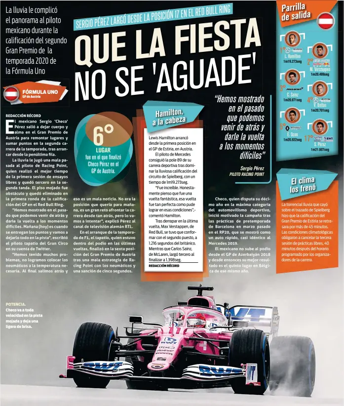  ??  ?? POTENCIA. Checo va a toda velocidad en la pista mojada y deja una ligera de brisa.