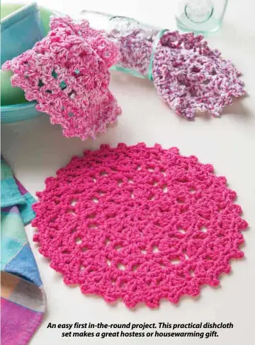  ??  ?? An easy first in-the-round project. This practical dishcloth set makes a great hostess or housewarmi­ng gift.