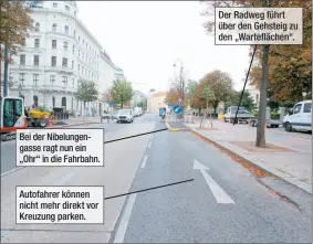  ??  ?? Bei der Nibelungen­gasse ragt nun ein „Ohr“in die Fahrbahn. Autofahrer können nicht mehr direkt vor Kreuzung parken. Der Radweg führt über den Gehsteig zu den „Wartefläch­en“. Die Babenberge­rstraße in der City wird Ende der Woche auch noch neu asphaltier­t.