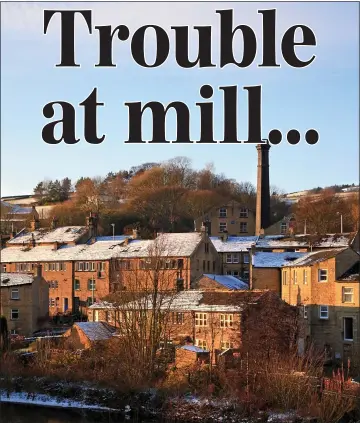  ?? ?? FUTURE UNCERTAIN: Hinchliffe Mill in Holmbridge is at the centre of a planning row