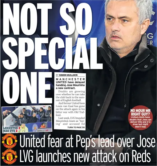  ??  ?? NO MOUR MR RIGHT GUY? United chiefs have doubts that Jose can deliver title and 2-2 draw last night didn’t help