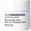  ??  ?? Above: Ole Henriksen Goodnight Glow Retin-ALT sleeping crème, $66, sephora.ca