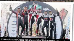  ??  ?? Evans (c) and Ogier (r) shared the Wales Rally GB podium