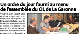  ?? (Photo MYR) ?? Les responsabl­es du CIL de La Garonne ont orchestré l’assemblée générale en présence de l’adjoint à l’urbanisme.