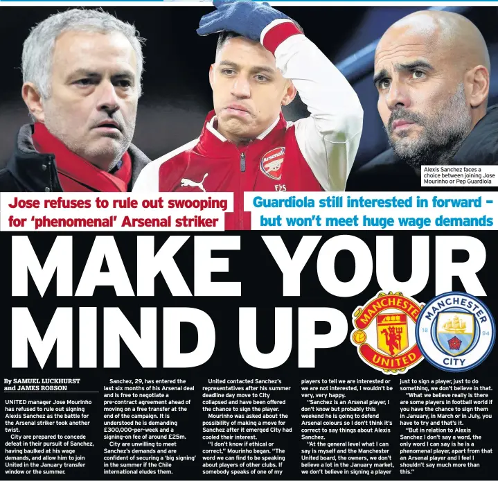  ??  ?? Alexis Sanchez faces a choice between joining Jose Mourinho or Pep Guardiola