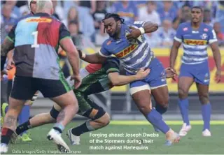  ?? ?? Gallo Images/Getty Images/EJ Langner
Forging ahead: Joseph Dweba of the Stormers during their match against Harlequins