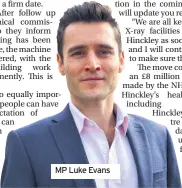  ??  ?? MP Luke Evans