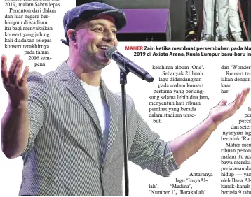  ??  ?? MAHER Zain ketika membuat persembaha­n pada Maher Zain Malaysia Tour 2019 di Axiata Arena, Kuala Lumpur baru-baru ini. — Gambar Bernama