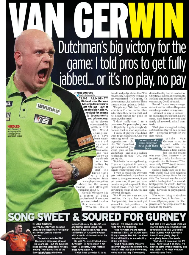  ?? By ?? NEEDLED Van Gerwen is unhappy with some players’ approach to jab