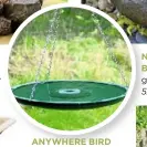  ??  ?? ANYWHERE BIRD BATH £13.99 (polypropyl­ene) RSPB shop 0345 034 7733; shopping.rspb.org.uk