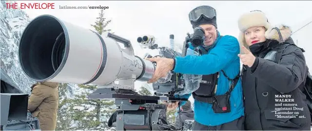  ?? Kimberly French 20th Century Fox ?? MANDY WALKER and camera assistant Doug Lavender on “Mountain” set.