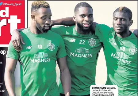  ??  ?? BHOYS CLUB Edouard, centre, in Dubai with Celts mates Dembele, left, and Kouassi, right