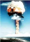 ?? AP ?? An automatic camera captures an atomic bomb blast conducted by France on Mururoa Atoll, part of French Polynesia, in the South Pacific Ocean, in July 1970.
