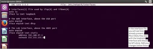  ??  ?? In the interfaces file, you will see lines already present. Most likely they deal with the loopback interface and should be left alone. Add your changes below these.