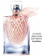  ??  ?? La Vie Est Belle L’Eclat EdP, 600 kr,
Lancôme.