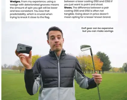  ?? ?? Golf gear can be expensive but you can make savings