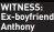  ?? ?? WITNESS: Ex-boyfriend Anthony