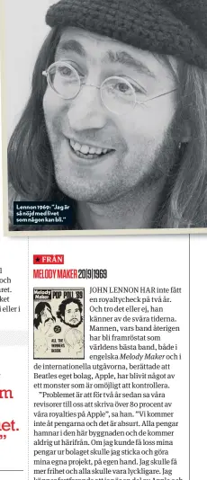  ??  ?? Lennon 1969: ”Jag är så nöjd med livet som någon kan bli.”