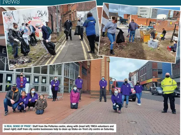  ??  ?? ‘A REAL SENSE OF PRIDE’: Staff from the Potteries centre, along with (inset left) YMCA volunteers and (inset right) staff from city centre businesses help to clean up Stoke-on-trent city centre on Saturday.