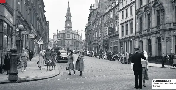  ??  ?? Flashback King Street was heartbeat of Stirling