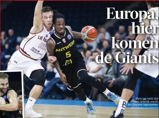  ?? FOTO CHAMPIONSL­EAGUE.BASKETBALL ?? Paris Lee vecht zich haast letterlijk voorbij een Litouwse tegenstand­er.